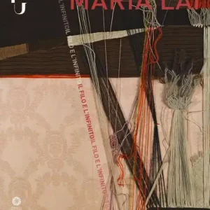 Maria Lai. Il filo e l‘infinito. Catalogo della mostra (Firenze, 8 marzo - 3 giugno 2018). Ediz. a colori Novità