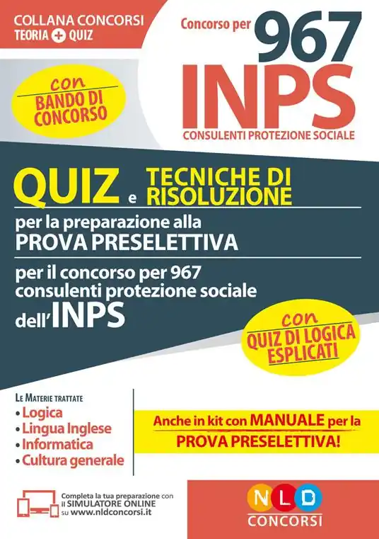 Concorso per 967 consulenti protezione sociale INPS. Quiz e tecniche di risoluzione per la preparazione alla prova preselettiva. Con software di simulazione Scelto Dai Clienti