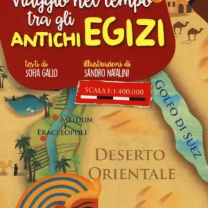 Viaggio nel tempo tra gli antichi Egizi. Ediz. a colori. Con 51 Carte Reso Gratuito
