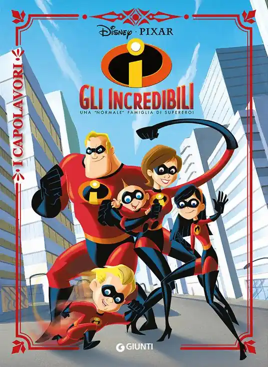 Gli Incredibili. Una «normale» famiglia di supereroi. Ediz. a colori Novità
