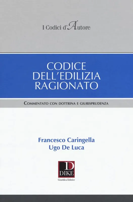 Ultime Pezzi Codice dell‘edilizia ragionato. Commentato con dottrina e giurisprudenza