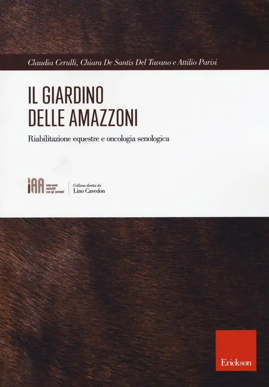 Il giardino delle amazzoni. Riabilitazione equestre e oncologia senologica Professionale