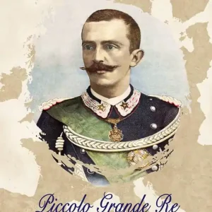 Solo Oggi Piccolo grande re. Vittorio Emanuele III. Un‘altra storia. Nuova ediz.