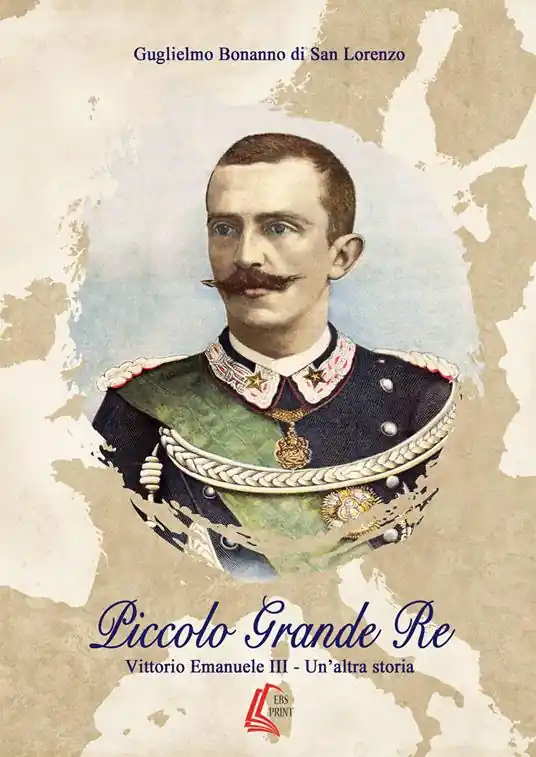 Solo Oggi Piccolo grande re. Vittorio Emanuele III. Un‘altra storia. Nuova ediz.