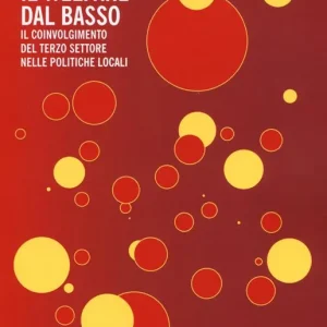 A Buon Prezzo Costruire il welfare dal basso. Il coinvolgimento del terzo settore nelle politiche locali