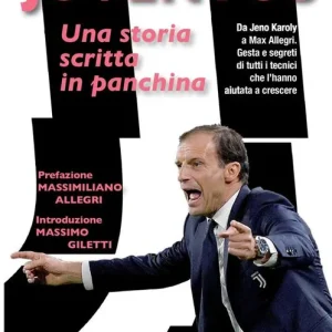 Juventus. Una storia scritta in panchina. Da Jeno Karoly a Max Allegri. Gesta e segreti di tutti i tecnici che l‘hanno aiutata a crescere Spedizione Espresso