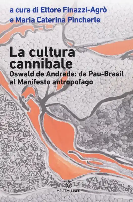 La cultura cannibale. Oswald de Andrade da Pao Brasil al manifesto antropofago Spedito Oggi