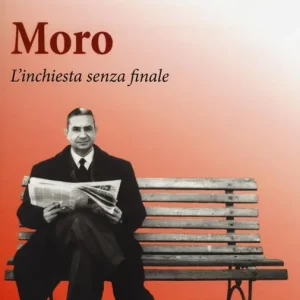 Moro. L‘inchiesta senza finale Soddisfatti O Rimborsati
