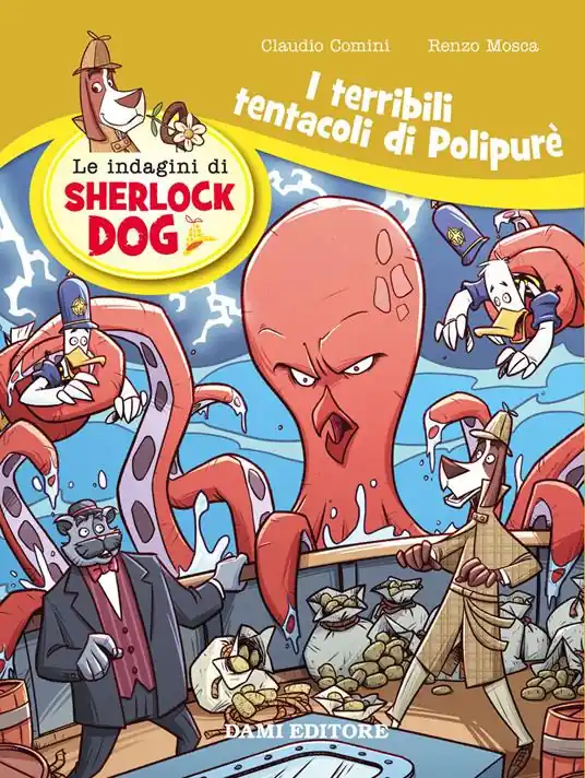 I terribili tentacoli di Polypurè. Le indagini di Sherlock Dog. Ediz. a colori A Buon Prezzo