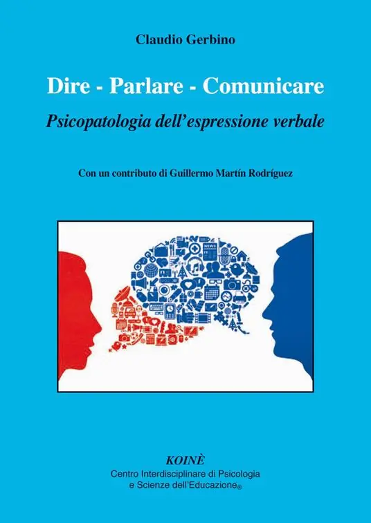 Dire. Parlare. Comunicare. Psicopatologia dell‘espressione verbale Prezzo Scontato