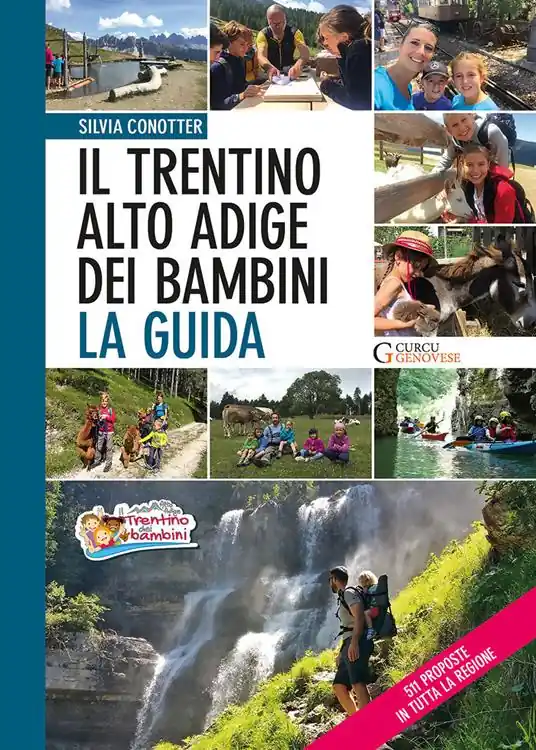 Prezzo Scontato Il Trentino Alto Adige dei bambini. La guida. 511 proposte in tutta la regione