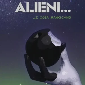 Prezzo Basso Alieni... e cosa mangiano
