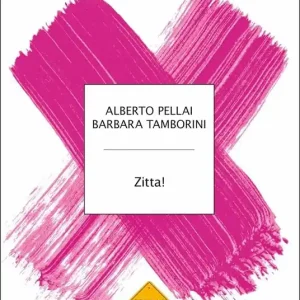 Zitta! Le parole per fare pace con la storia da cui veniamo Popolare
