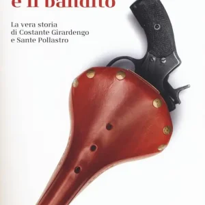 Offerta Limitata Il campione e il bandito. La vera storia di Costante Girardengo e Sante Pollastro