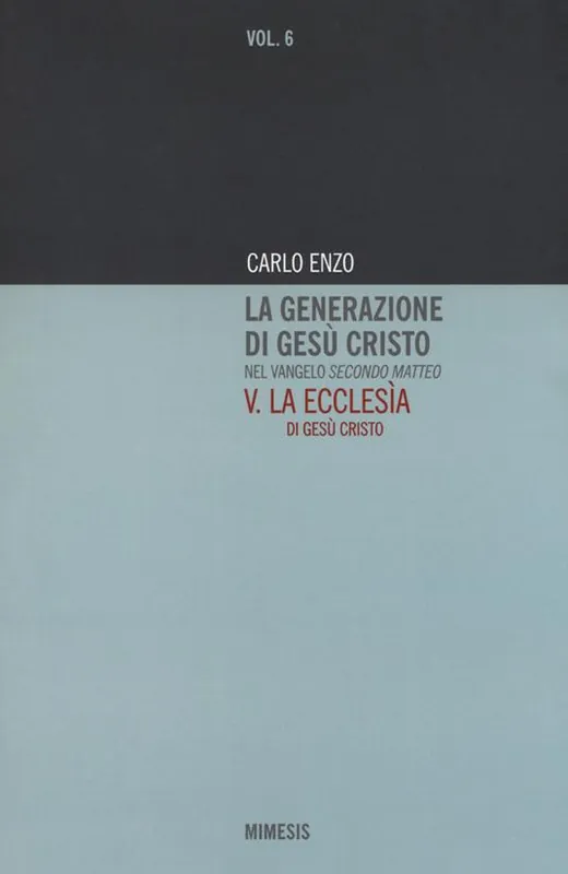 La generazione di Gesù Cristo nel Vangelo secondo Matteo. Vol. 5 Ecclesìa di Gesù Cristo, La. Offerta Speciale