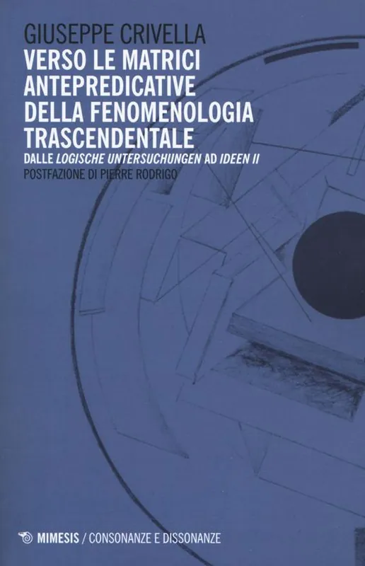 Promozione Verso le matrici antepredicative della fenomenologia trascendentale. Dalle «Logische Untersuchunge» ad «Idee II»