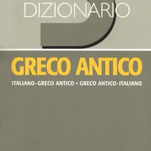 Nuovo Arrivo Dizionario greco antico. Greco antico-italiano, italiano-greco antico