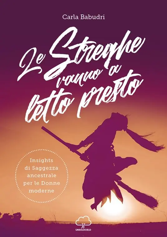 Spedito Oggi Le streghe vanno a letto presto. Insights di saggezza ancestrale per le donne moderne