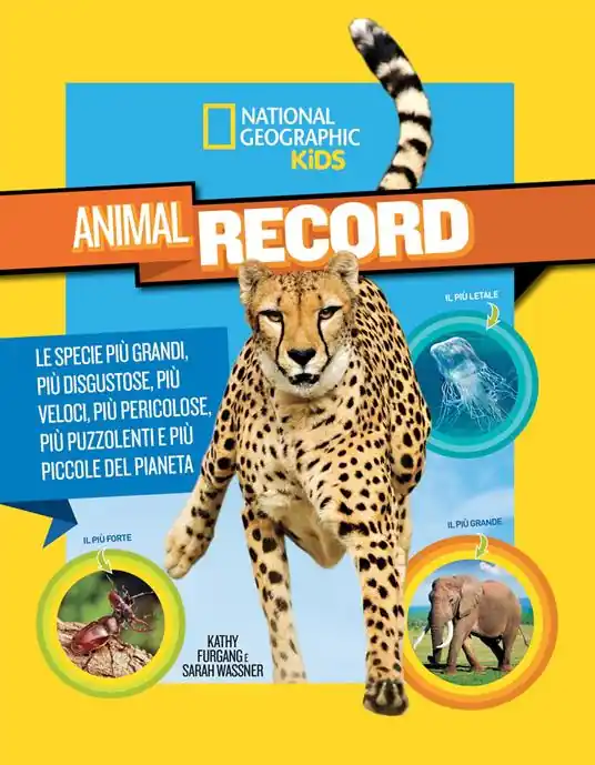 Quantità Limitata Animali da record. Le specie più grandi, più disgustose, più veloci, più pericolose, più puzzolenti e più piccole del pianeta