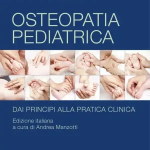 Osteopatia pediatrica. Dai principi alla pratica clinica Esclusivo