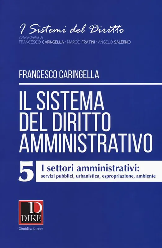 Il sistema del diritto amministrativo. Vol. 5 I settori amministrativi servizi pubblici, urbanistica, espropriazione, ambiente Scelto Dai Clienti