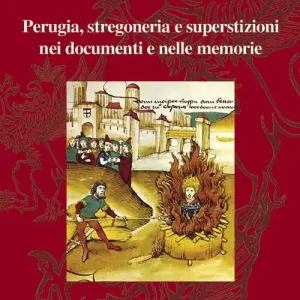 Bestseller Perugia, stregoneria e superstizioni nei documenti e nelle memorie