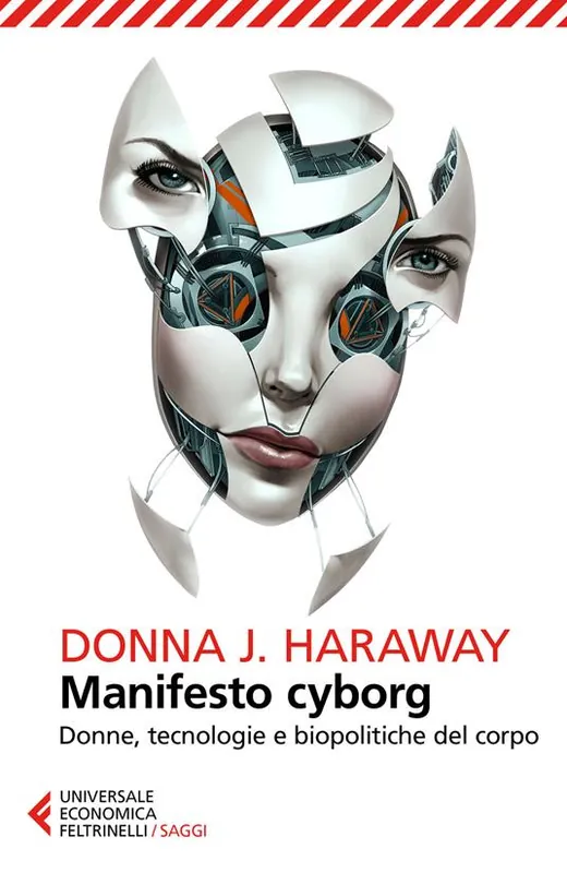 Manifesto cyborg. Donne, tecnologie e biopolitiche del corpo Compra Online