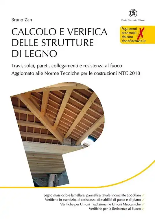 Calcolo e verifica delle strutture di legno. Con fogli excel scaricabili dal sito darioflaccovio.it Subito Disponibile
