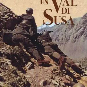 Prezzo Conveniente La seconda guerra mondiale in Val di Susa