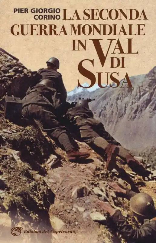 Prezzo Conveniente La seconda guerra mondiale in Val di Susa