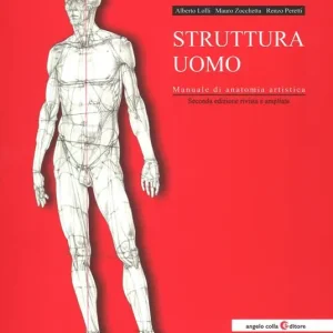 Acquista Ora Struttura uomo. Manuale di anatomia artistica. Nuova ediz.
