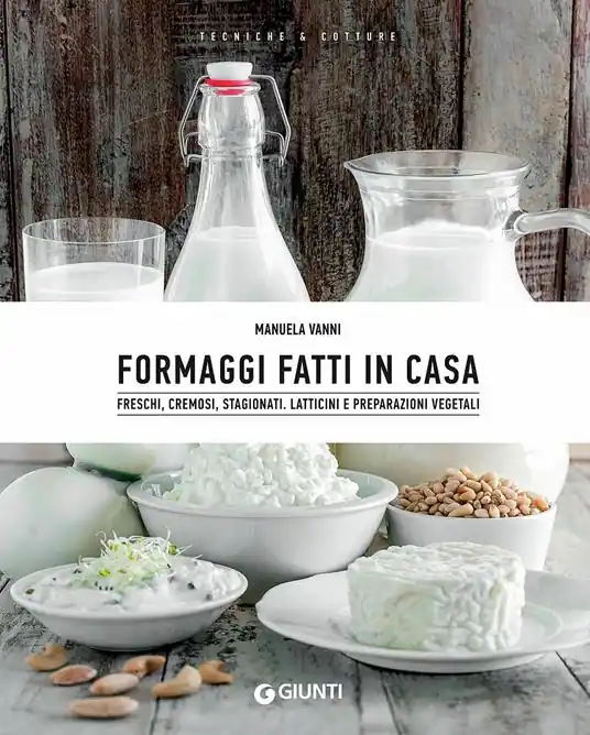 Formaggi fatti in casa. Freschi, cremosi, stagionati. Latticini e preparazioni vegetali Offerta Speciale