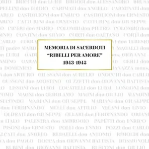 Memoria di sacerdoti «Ribelli per amore» 1943–1945 Affare