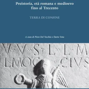 Storia delle valli di Susa. Preistoria, età romana e medioevo fino al Trecento Occasione