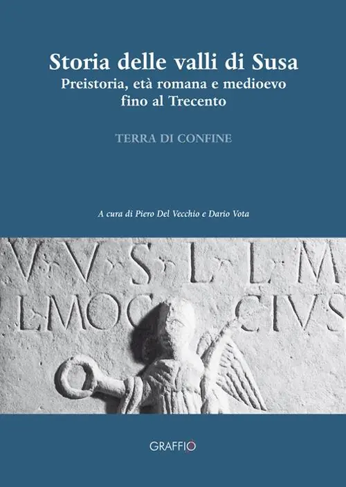 Storia delle valli di Susa. Preistoria, età romana e medioevo fino al Trecento Occasione