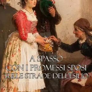 Compra Adesso A spasso con i promessi sposi sulle strade dell’esilio