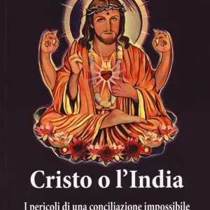 Cristo o l‘India. I pericoli di una conciliazione impossibile Super Prezzo