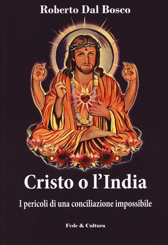 Cristo o l‘India. I pericoli di una conciliazione impossibile Super Prezzo