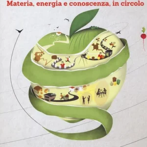 Più Venduto Circular economy for food. Materia, energia e conoscenza, in circolo