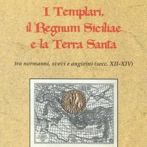 I templari, il Regnum Siciliae e la Terra Santa. Tra normanni, svevi e angioini (secc. XII-XIV) Promo Stagionale