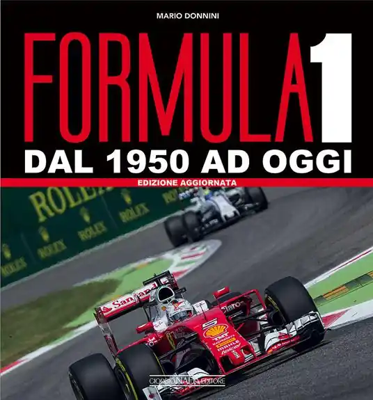 Formula 1. Dal 1950 ad oggi. Ediz. ampliata Ordina Subito