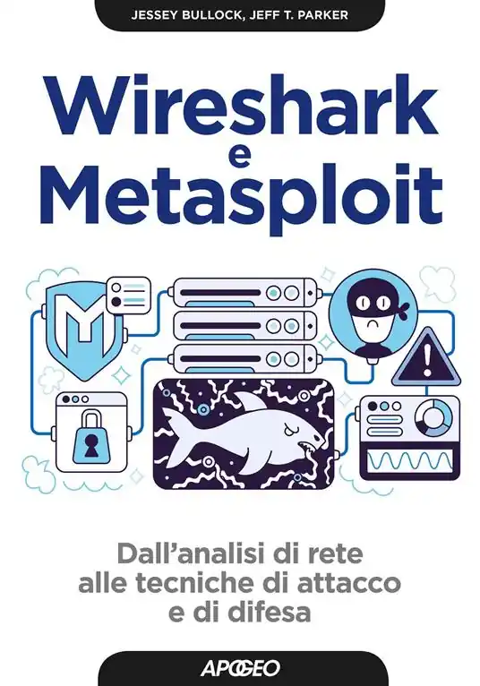 Economico Wireshark e Metasploit. Dall‘analisi di rete alle tecniche di attacco e di difesa. Con Contenuto digitale per download