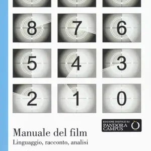 Manuale del film. Linguaggio, racconto, analisi Must-Have