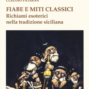 Fiabe e miti classici. Richiami esoterici nella tradizione siciliana Saldi