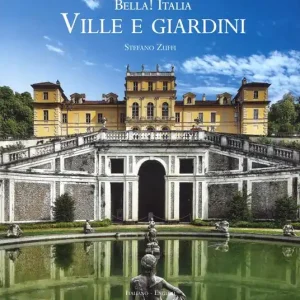 Vendita Finale Bella! Italia. Ville e giardini. Ediz. italiana e inglese