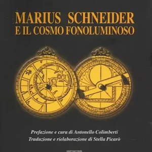 Non Perdere Marius Schneider e il cosmo fonoluminoso