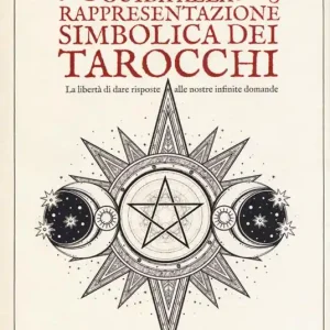 Guida alla rappresentazione simbolica dei tarocchi. La libertà di dare risposte alle nostre infinite domande. Ediz. a colori Compra Online