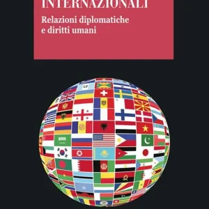 Organizzazioni internazionali. Relazioni diplomatiche e diritti umani Ultima Occasione