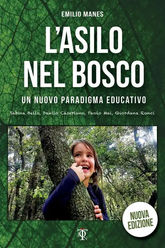 L‘ asilo nel bosco. Un nuovo paradigma educativo Direttamente Dal Produttore