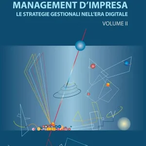 Affare Management d‘impresa. Le strategie gestionali nell‘era digitale. Vol. 2